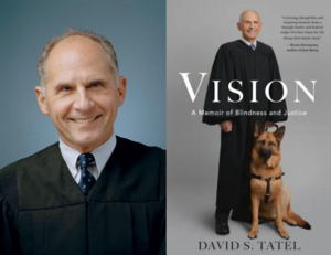 Judge David Tatel | <i> Vision: A Memoir of Blindness and Justice </i>